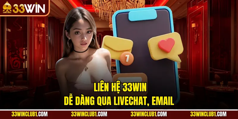 Liên hệ 33WIN dễ dàng qua livechat, email
