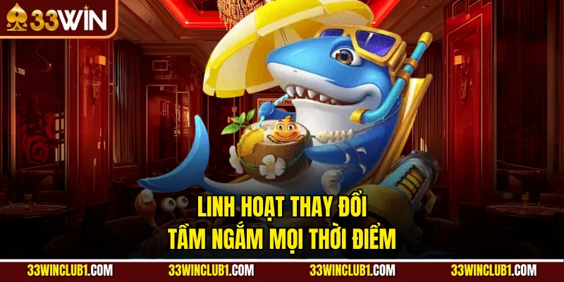Linh hoạt thay đổi tầm ngắm mọi thời điểm