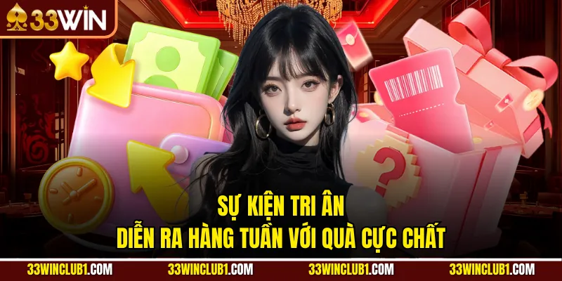 Sự kiện tri ân diễn ra hàng tuần với quà cực chất